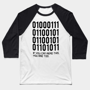 if you can read this you are too Binary Code Computer Programmer Baseball T-Shirt